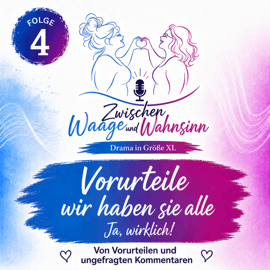 Zwischen Waage und Wahnsinn der Podcast Folge 4 Vorurteile. Wir haben sie alle. Stigmatisierung bei Übergewicht und Adipositas
